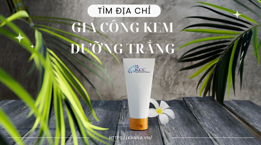 Địa chỉ gia công Kem dưỡng trắng đạt chuẩn CGMP
